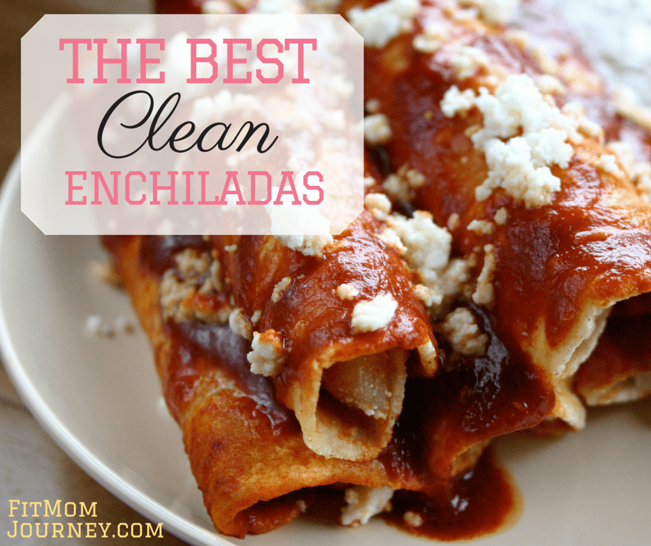 The Best Clean Eating Enchiladas