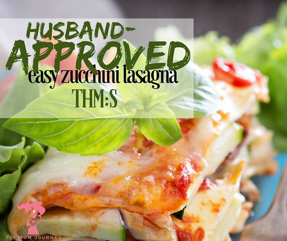 Husband Approved Easy Zucchini Lasagna (THM: S)