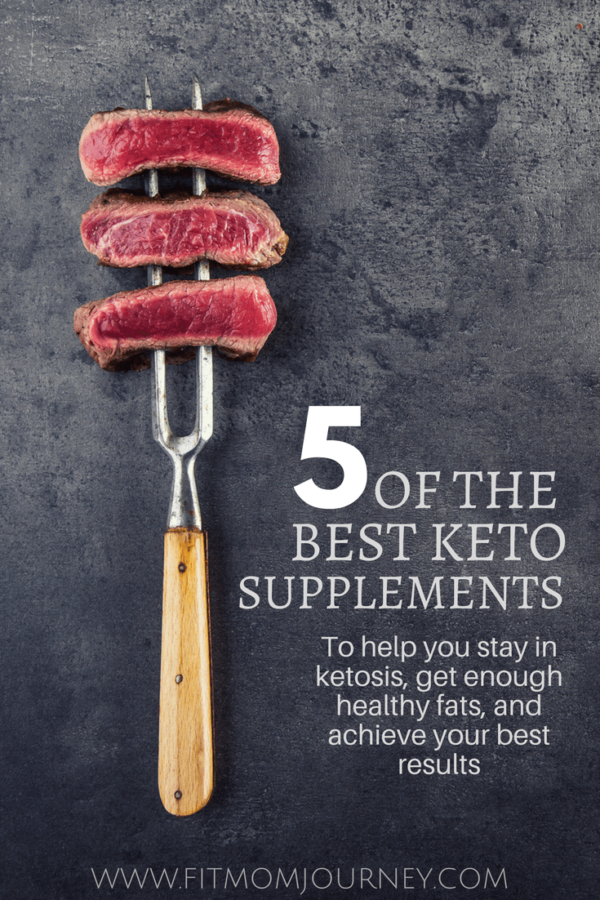 5 of The Best Keto Supplements (To Help You Stay in Ketosis) Fit Mom