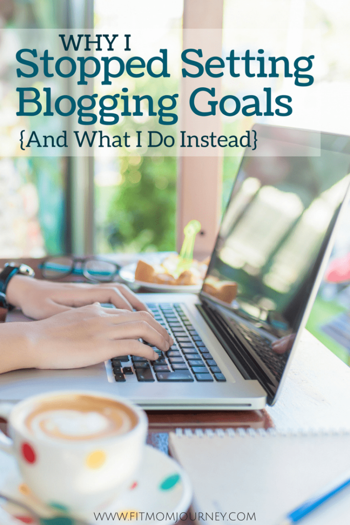 Why I Stopped Setting Blogging Goals {And what I do instead} - About a year ago I stopped setting goals completely. They were wearing me down....