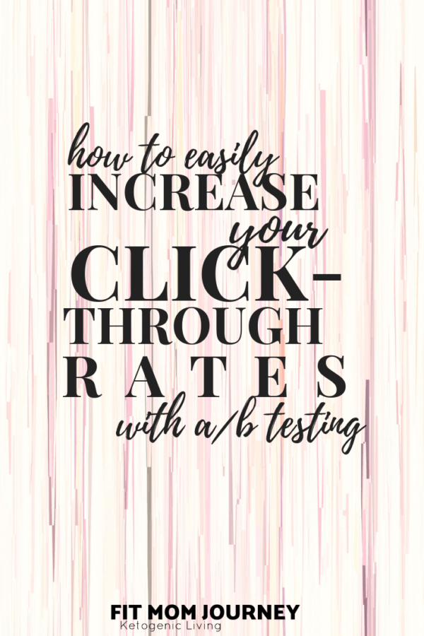 How To Use A/B Testing To Increase Your Click-Through Rates - Fit Mom ...