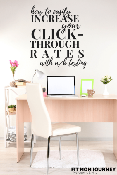 How To Use A/B Testing To Increase Your Click-Through Rates - Fit Mom ...