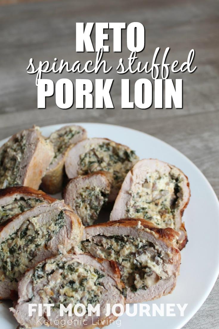 Keto Mushroom Spinach Stuffed Pork Loin Fit Mom Journey