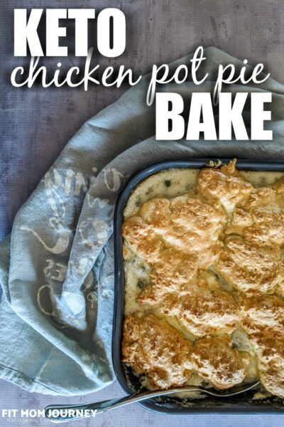 Keto Chicken Pot Pie Bake - Fit Mom Journey