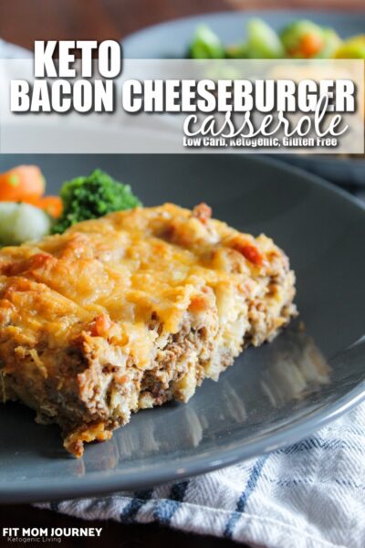 Keto Bacon Cheeseburger Casserole - Fit Mom Journey