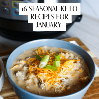 16 Seasonal Keto Recipes for January