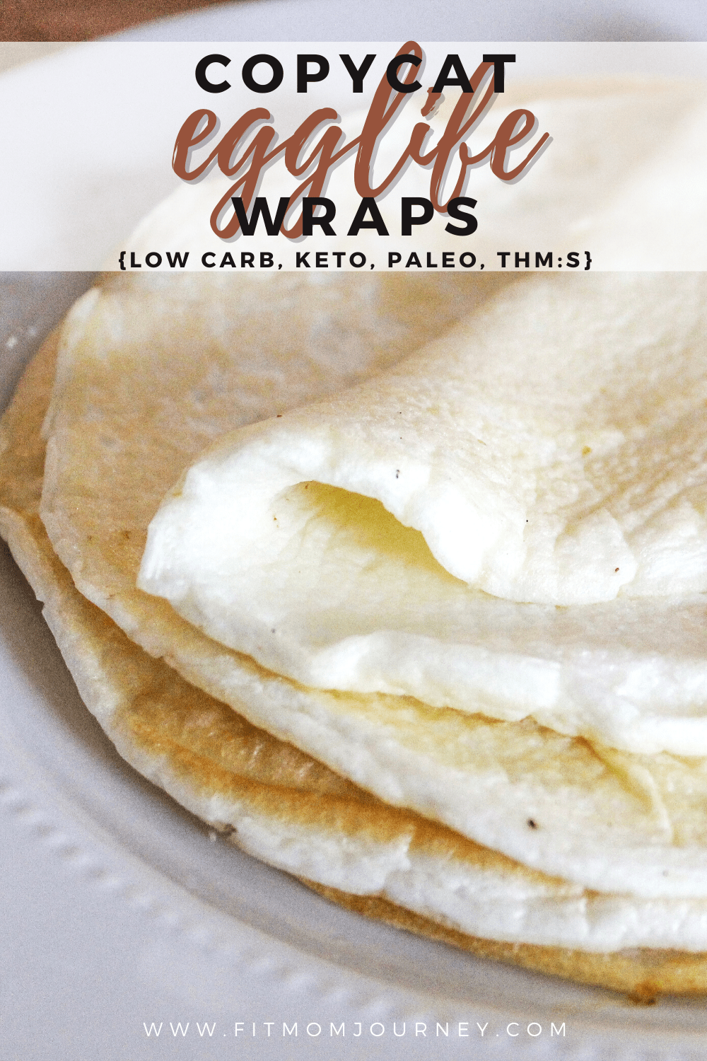 Copycat Egg White Wraps Fit Mom Journey